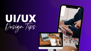 Read more about the article Essential UI/UX Design Tips for Better User Experience