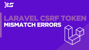 Read more about the article Solving Laravel CSRF Token Mismatch Errors: A Comprehensive Tutorial