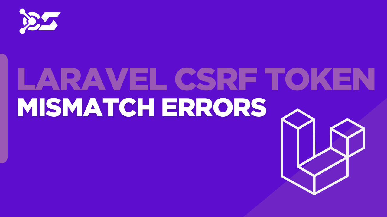 You are currently viewing Solving Laravel CSRF Token Mismatch Errors: A Comprehensive Tutorial